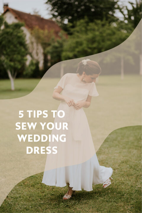 5 tips to sew your own wedding dress CAMIMADE